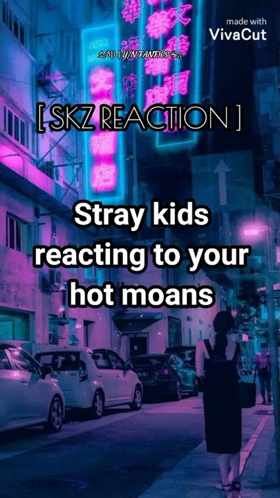 [SKZ IMAGINE] Reacting to your hot moans | Stray kids reaction | 소히니 Y/N FANFICS ☕︎♫︎