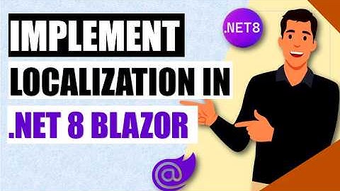 Implementing Localization in Your .NET 8 Blazor Application: A Step-by-Step Guide🔥