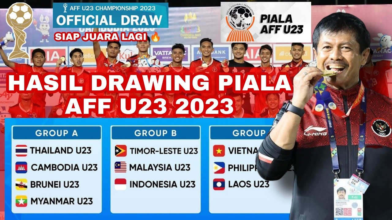 Hasil Drawing Piala AFF U23 2023 Jadwal Timnas Piala AFF U23 2023 