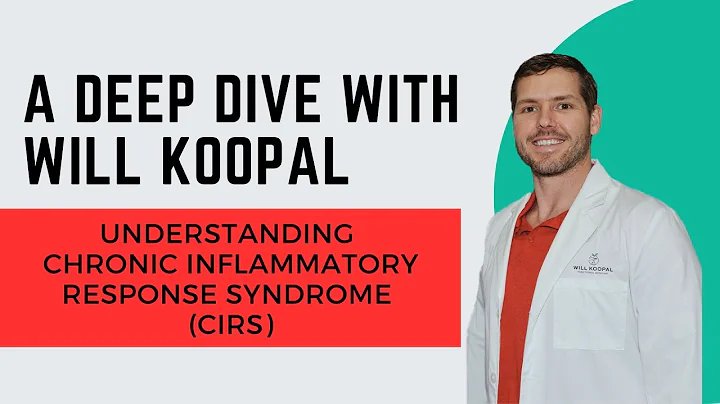 Understanding Chronic Inflammatory Response Syndrome (CIRS): A Deep Dive with Will Koopal