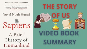 Sapiens (Yuval Noah Harari) - The Story Of Us