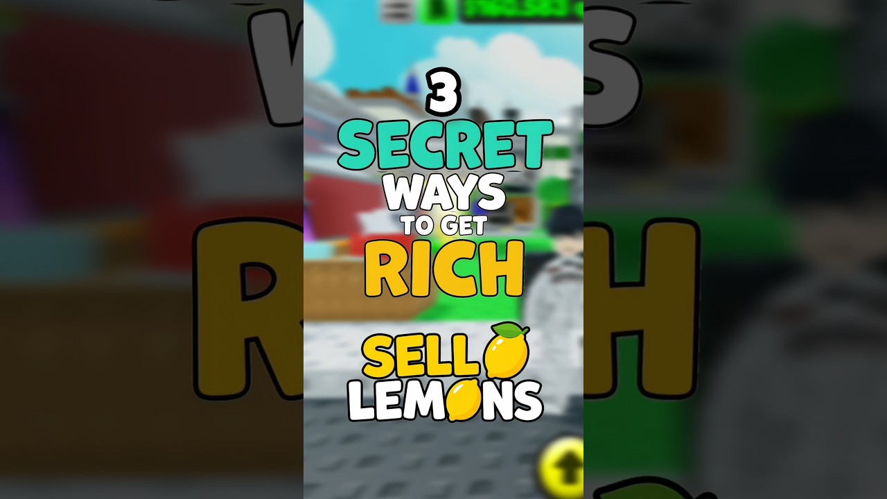 rewrite this title 3 Secret Ways to GET RICH FAST in Sell Lemons! #roblox #selllemons #fyp rewrite this title 3 Secret Ways to GET RICH FAST in Sell Lemons! #roblox #selllemons #fyp