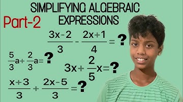 Simplifying Algebraic Expressions Part-2