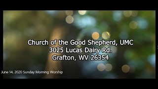 Church of the Good Shepherd, UMC - Grafton, WV - June 14, 2020 Sunday Morning Worship