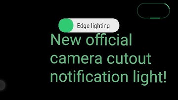 Samsung galaxy s10e, s10, and s10 plus official notification light for camera cutouts