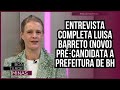 Entrevista luisa barreto novo prcandidata a prefeitura de belo horizonte  boa tarde minas