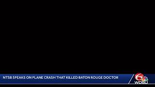 NTSB on fatal plane crash that killed Baton Rouge doctor