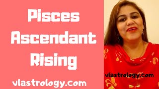 PISCES ASCEDANT-RISING/LAGNA