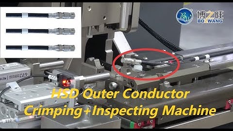 BZW-HW01 HSD Outer Conductor Crimping and Inspecting Machine