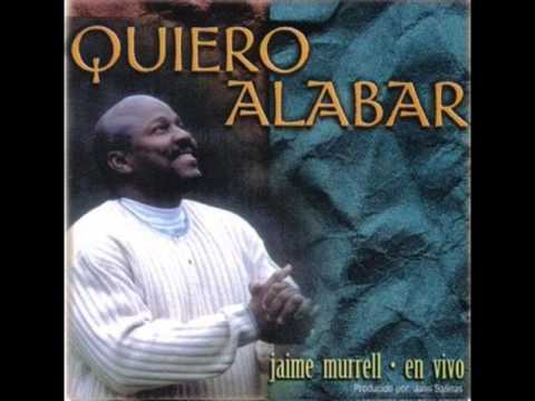 08. El nombre de Jesus - Jaime Murrell - Quiero Alabar (1998)