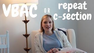 VBAC vs. repeat csection | my plan and why