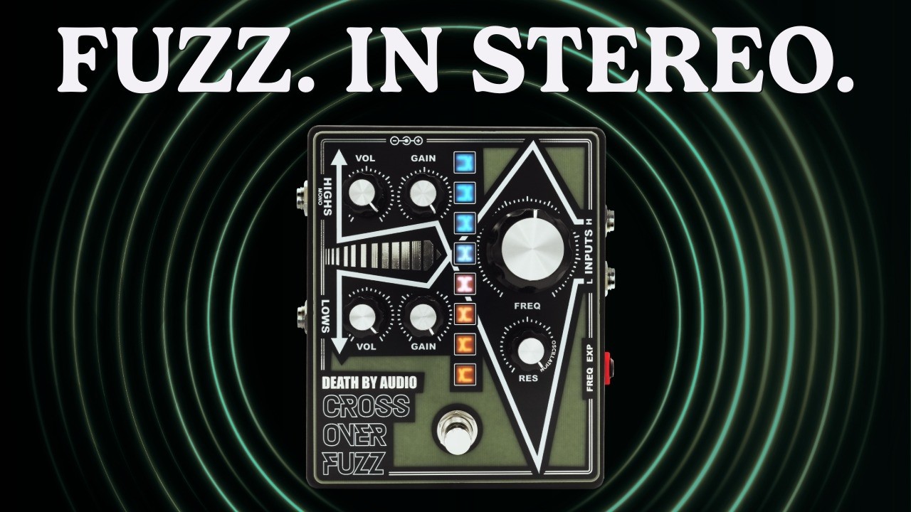 Death by Audio Crossover Fuzz: The stereo fuzz of your dreams (and nightmares)