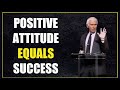 Positive attitude equals success  jim rohn