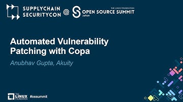 Automated Vulnerability Patching with Copa - Anubhav Gupta, Akuity