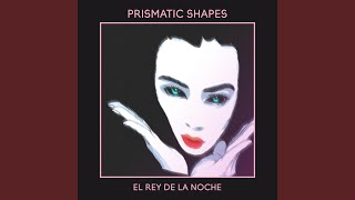 Video thumbnail of "prismatic shapes - El Rey de la Noche"