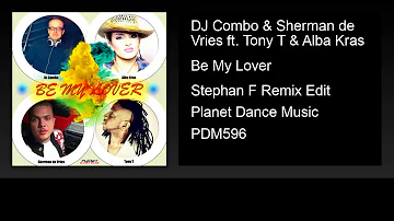 DJ Combo & Sherman de Vries ft. Tony T & Alba Kras - Be My Lover (Stephan F Remix Edit)