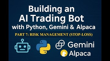 Building an AI Trading Bot with Python, Gemini & Alpaca | Part 7: Stop Loss (code included)