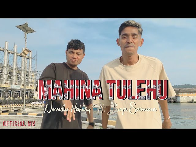 MAHINA TULEHU - Novedly Hahury Ft  Buya Saimima (Offical Music Video) Lagu Ambon Terbaru class=