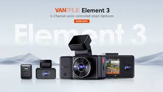 VANTRUE Element 3 3-channel voice controlled smart dashcam review - My  first words were Oh Wow! - The Gadgeteer