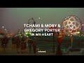 Tchami Moby Gregory Porter In My Heart mp3
