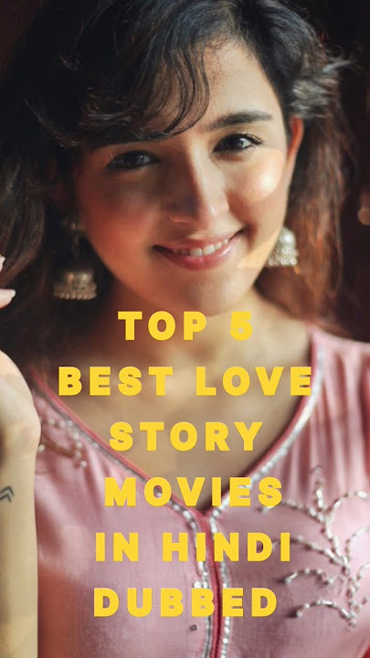 Top 5 best love story movies in hindi dubbed #lovestory #song