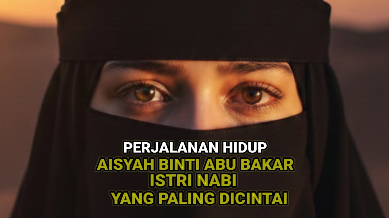 KISAH LENGKAP❗PERJALANAN AISYAH BINTI ABU BAKAR SANG CINTA TERAKHIR NABI