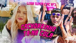 Luísa Sonza - Cachorrinho tá na Cola - Remix Poesia Acústica 13 feat. MC RF3 (Funk Tiktok)