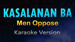 KASALANAN BA (KARAOKE VERSION) Men Oppose