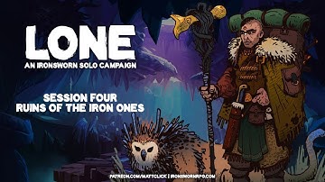 Ruins of the Iron Ones • Lone (Solo Ironsworn) • Session 4