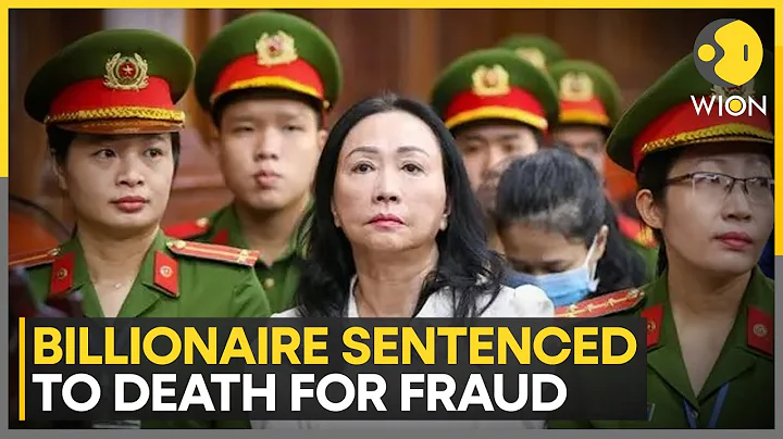 Vietnam: Real estate tycoon sentenced to death | Latest News | WION - DayDayNews