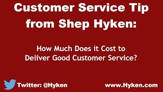 Customer Service Expert Tip: The Cost of Good Customer Service