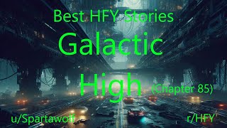 Best HFY Stories: Galactic High (Chapter 85)