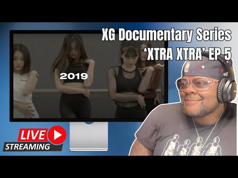 OG Reacts to XG Documentary Series ‘XTRA XTRA’ EP X5 (Live Stream)