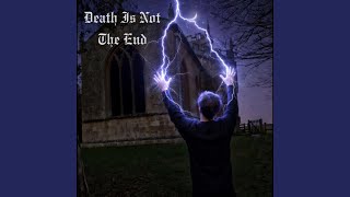 Death Is not the end - Luke dudley