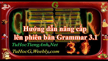 Hướng dẫn nâng cấp lên Grammar 3.1 - Phần mềm tự học tiếng Anh miễn phí tốt nhất