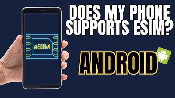 How to Check If My Android Phone Supports eSIM