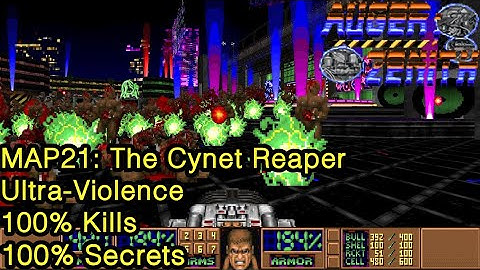 DBP37: AUGER;ZENITH - MAP21: The Cynet Reaper + Credits map (UV | 100% Kills | 100% Secrets)