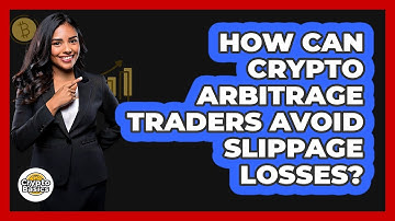 How Can Crypto Arbitrage Traders Avoid Slippage Losses? - CryptoBasics360.com