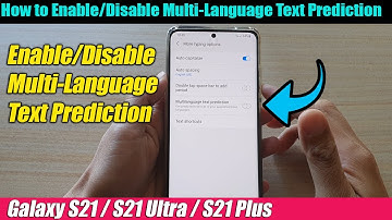 Galaxy S21/Ultra/Plus: How to Enable/Disable Multi-Language Text Prediction