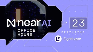 NEAR AI Office hours #23 - EigenLayer w founder Sreeram Kannan