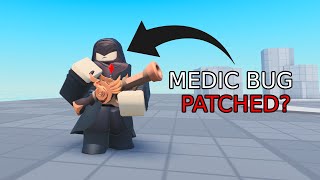 MEDIC BUG HAS BEEN PATCHED!!!