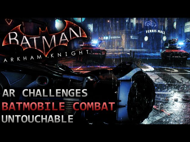 Batman: Arkham Knight – AR Challenges – Batmobile Combat – Untouchable class=