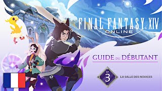 FINAL FANTASY XIV : Guide du débutant - Épisode 3 : La salle des novices