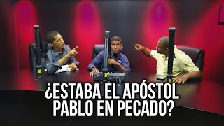 &quot;El pecado que mora en mí&quot;-Estaba Pablo en pecado? @Genuinostvsho