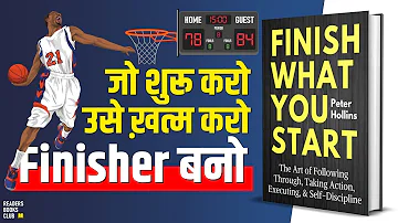 Finish What You Start by Peter Hollins Audiobook | Book Summary in Hindi