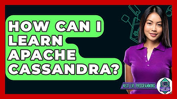 How Can I Learn Apache Cassandra? - Next LVL Programming