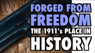 The 1911: Forged From Freedom
