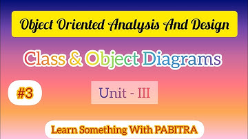 #3 Class & Object Diagrams | OBJECT ORIENTED ANALYSIS AND DESIGN | Unit-III |  @PabitraBera #UML