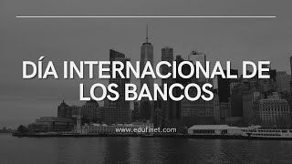 Da Internacional De Los Bancos 2023 10 Curiosidades Que Debes Saber Sobre Los Bancos