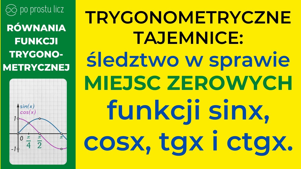 miejsca zerowe sinx, cosx, tgx i ctgx jak rozwiazac rownania sinx=0 ...